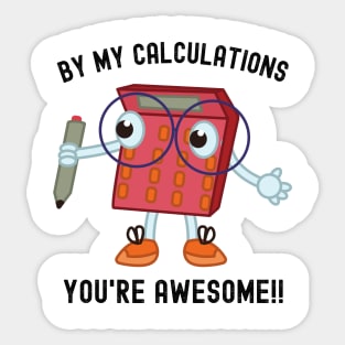 Math Geek Must-Have: Tee with Calculator and 'By My Calculations, You're Awesome' Sticker